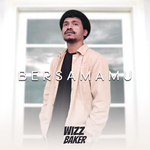 Wizz Baker - Bersamamu