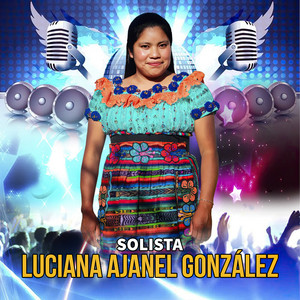 Luciana Ajanel González - Sigamos Adelante