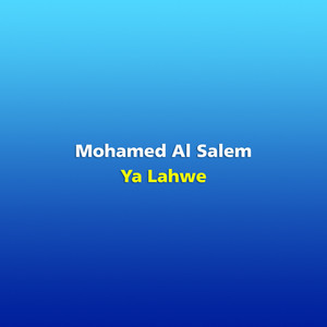 Ya Lahwe by Mohamed Al Salem