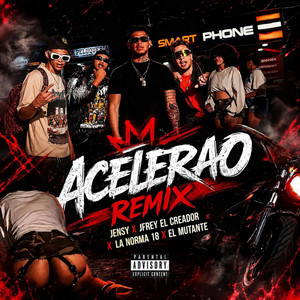 Acelerao - Remix by El Mutante Rd, Jensy, Creadores Inc Music, La Norma 18
