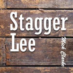 Stagger Lee by Mick Clarke