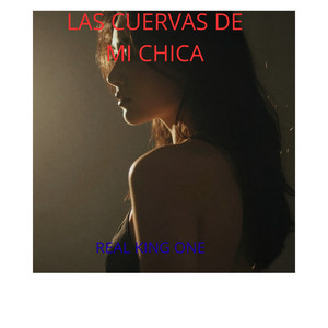 LAS CURVAS DE MI CHICAS by REAL KING ONE 10