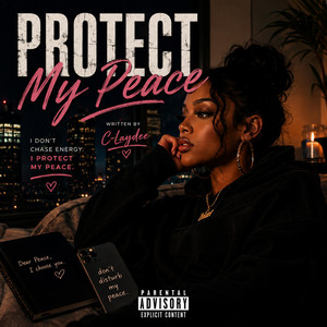 Protect My Peace by C-Laydee