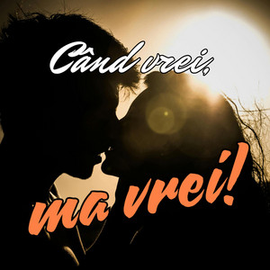 Sorin Gomoiu - Când vrei, mă vrei!