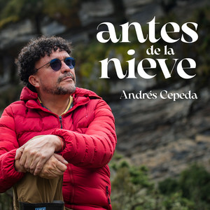 Andrés Cepeda - Antes de la Nieve