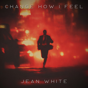 CHANGE HOW I FEEL