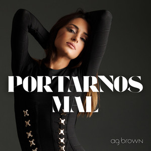 Portarnos Mal by AG Brown