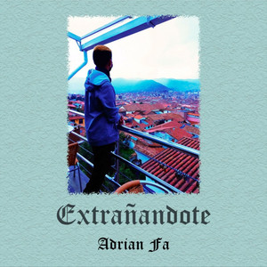 Extrañandote by Adrian Fa