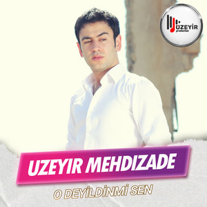 Uzeyir Mehdizade - O Deyildinmi Sen