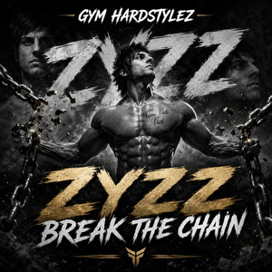 ZYZZ BREAK THE CHAIN by GYM HARDSTYLEZ