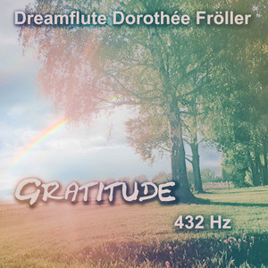 Morning Gratitude - 432 Hz by Dreamflute Dorothée Fröller