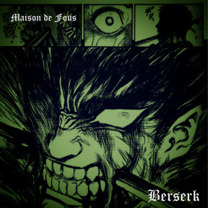 Maison de Fous, Seis Lettres & Paul One - Berserk