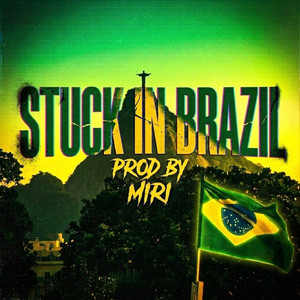 STUCK IN BRAZIL by miri, prodbysnow