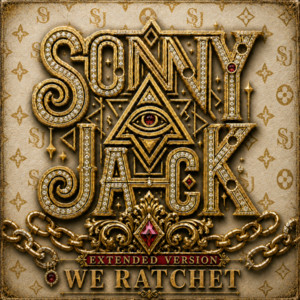 We Ratchet - Extended Version by Sonny Jack