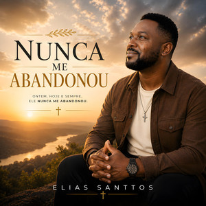 Nunca Me Abandonou by Elias Santtos