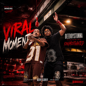 Viral Moment by Deeboystunna, KINGMOSTWANTED