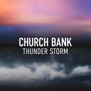 Church Bank Thunder Storm album