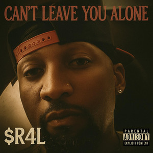 Can't Leave You Alone by $R4L