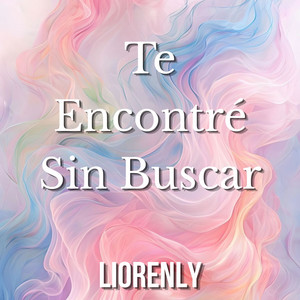 Te Encontré Sin Buscar by LIORENLY