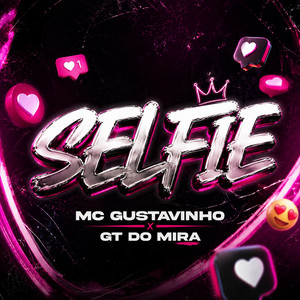 Selfie by MC Gustavinho, Gt do Mira