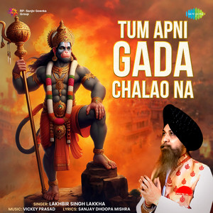 Tum Apni Gada Chalao Na by Lakhbir Singh Lakkha