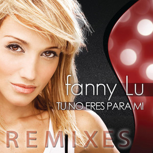 Tu No Eres Para Mi - Video Version - song and lyrics by Fanny Lu ...