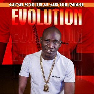 Evolution - Part 2 by Genius Muri Alabi Ademola Thunder (GMAAT)