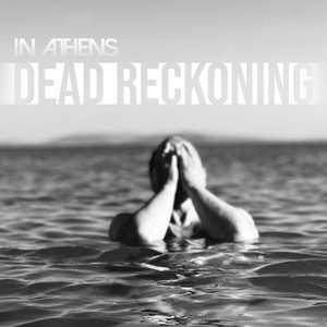 Dead Reckoning by In Athens