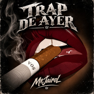 Trap de Ayer by Mrjairol
