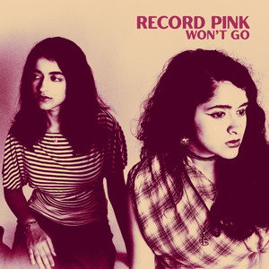 Won't Go by Record Pink