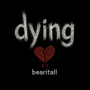 dying by bearitall