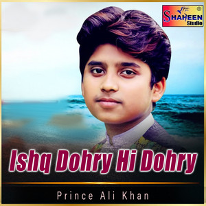 Prince Ali Khan - Ishq Dohry Hi Dohry