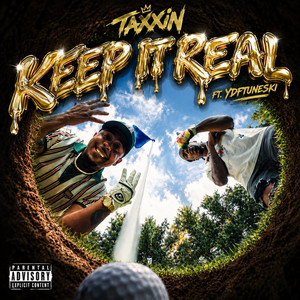 Keep It Real by Taxxin, YDFTuneski