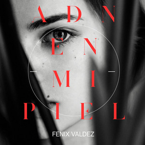 ADN En Mi Piel by Fenix Valdez