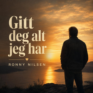 Gitt deg alt jeg har by Ronny Nilsen