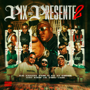 Pix Ou Presente 2 (feat. MC Paulin da Capital, MC Kelvinho, Nilo