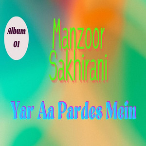 Manzoor Sakhirani - Suhna Kadhn Sachayi Na Kada