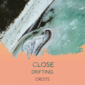 zZz Close Drifting Crests zZz album