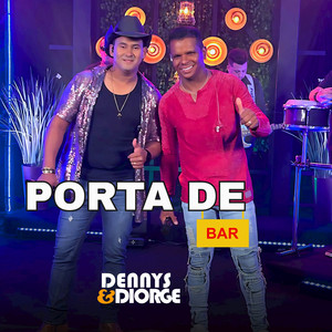Dennys e Diorge - Porta de bar