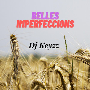 Dj.Keyzz - Belles Imperfeccions