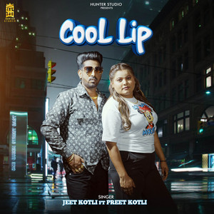 Cool Lip (feat. Preet Kotli)