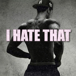 I HATE THAT by Whippa