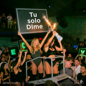 Tu solo Dime by El Real x100pre