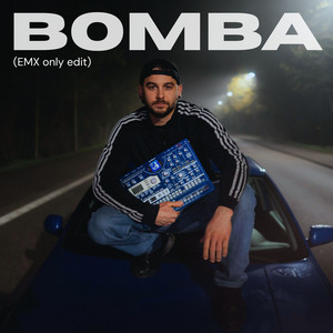 Bomba - Emx Only Edit by Mr.Bombastic
