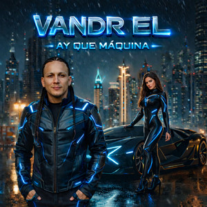 Ay Que Máquina by VANDER EL