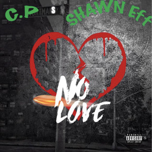 No Love by CP, Shawn Eff