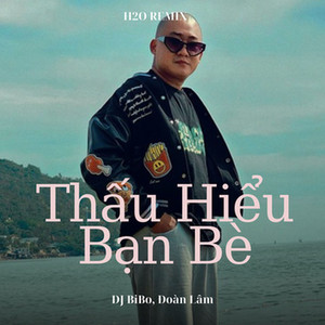 Đoàn Lâm & DJ Bibo - Thấu Hiểu Bạn Bè (DJ Bibo Remix)