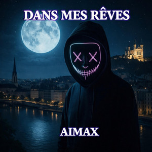 Dans mes rêves by AIMAX