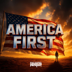 America First by Full Metal Patriot