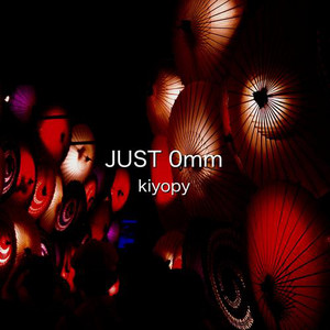 JUST 0mm by kiyopy